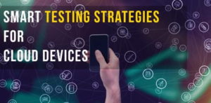 Mobile Application Testing Strategies